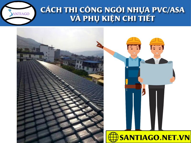 cách lợp thi công ngói nhựa pvc asa và phụ kiện