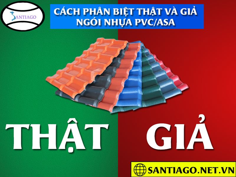 cách phân biệt thật giả ngói nhựa pvc asa