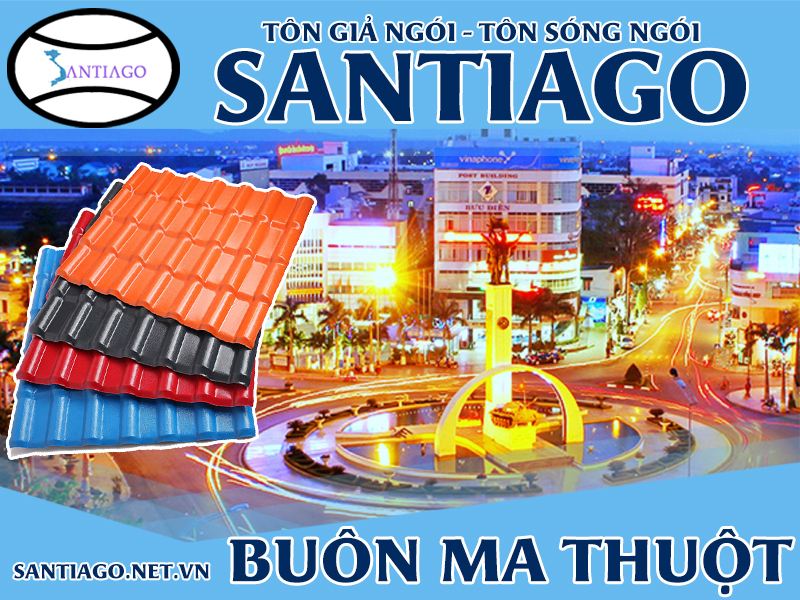 Tôn ngói nhựa Santiago – Buôn Ma Thuột