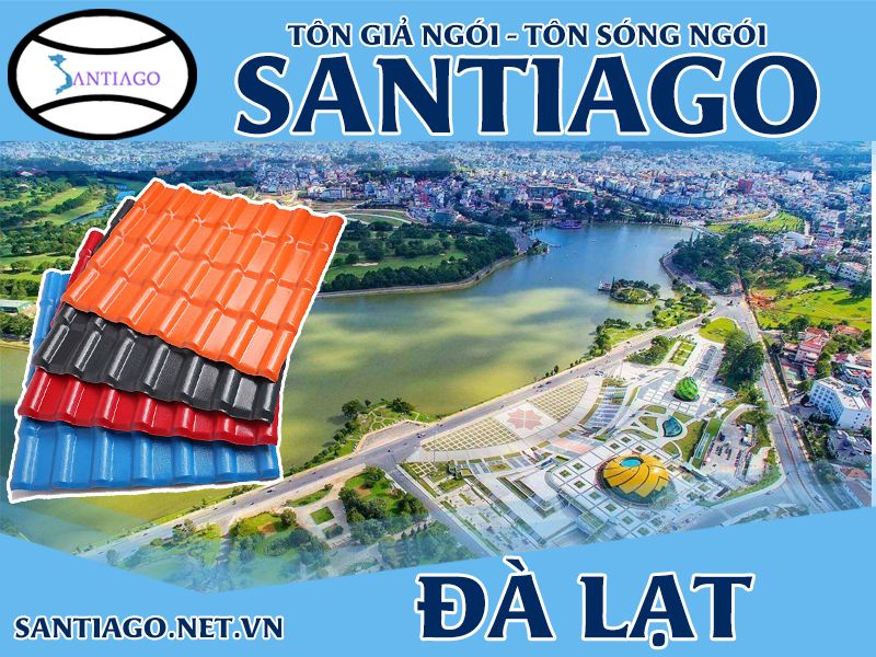 Tôn ngói nhựa Santiago – Đà Lạt