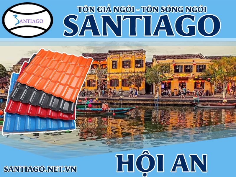 Tôn ngói nhựa Santiago – Hội An