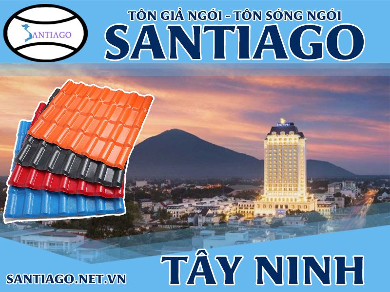 Tôn ngói nhựa Santiago – Tây Ninh