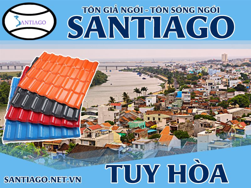 Tôn ngói nhựa Santiago – Tuy Hòa