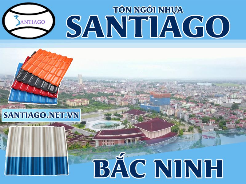 Tôn ngói nhựa Santiago – Bắc Ninh