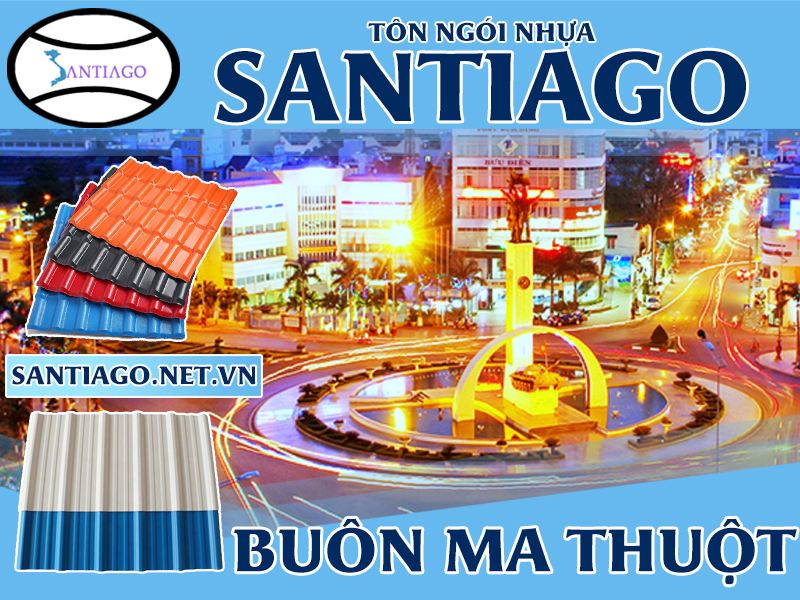 Tôn ngói nhựa Santiago – Buôn Ma Thuột