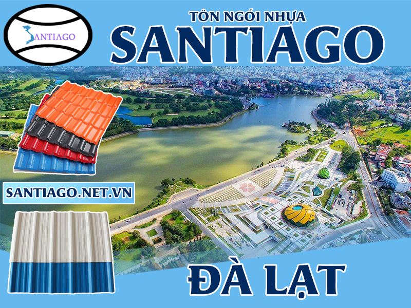 Tôn ngói nhựa Santiago – Đà Lạt