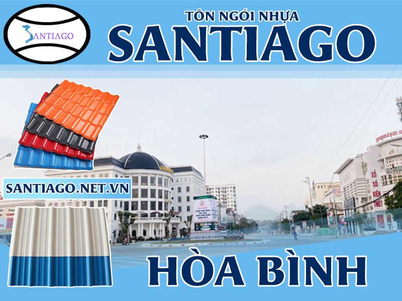 Tôn ngói nhựa Santiago – Hòa Bình