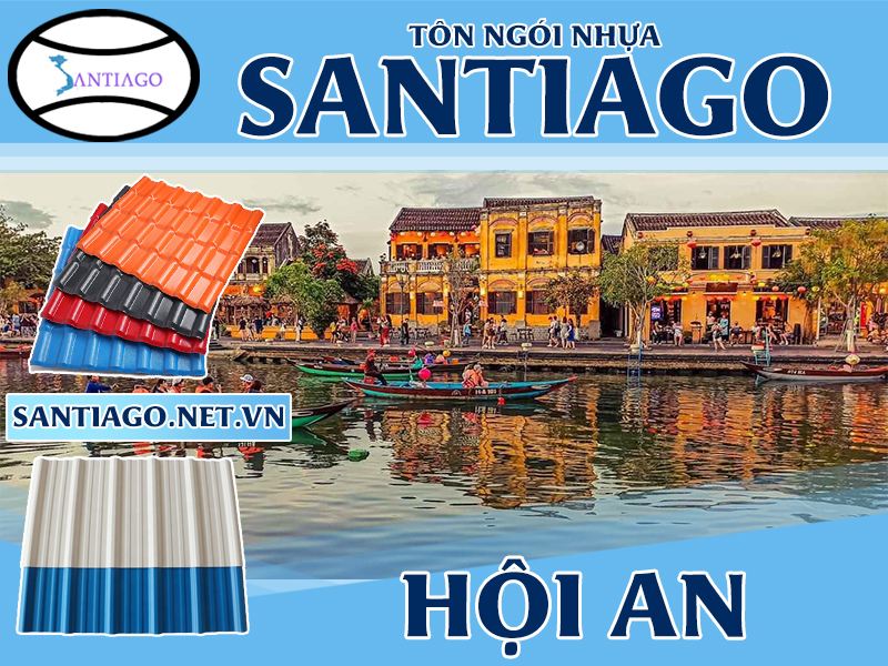 Tôn ngói nhựa Santiago – Hội An