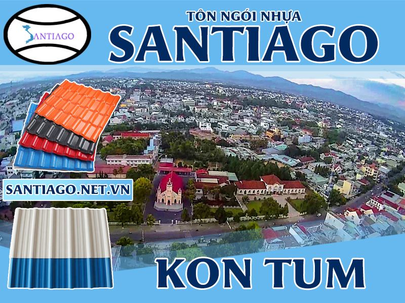 Tôn ngói nhựa Santiago – Kon Tum