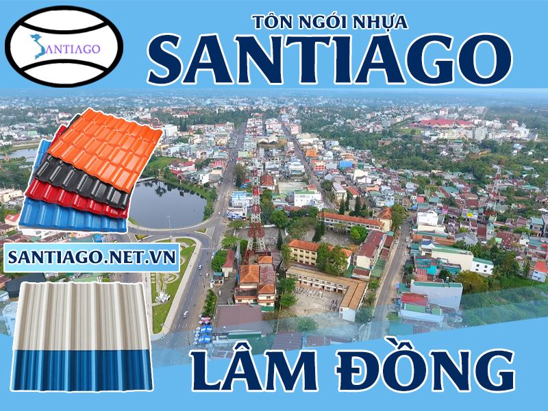 Tôn ngói nhựa Santiago – Lâm Đồng