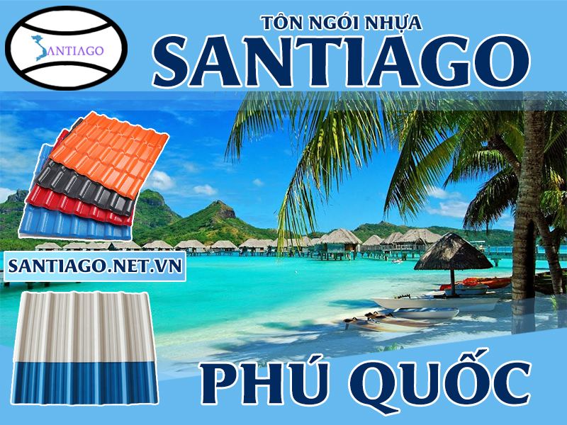 Tôn ngói nhựa Santiago – Phú Quốc