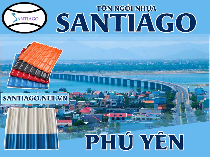 Tôn ngói nhựa Santiago – Phú Yên