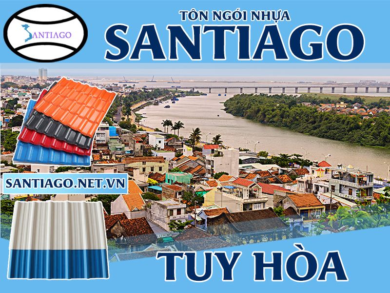 Tôn ngói nhựa Santiago – Tuy Hòa