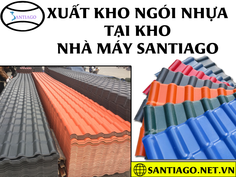 xuất kho ngói nhựa tại nhà máy santiago